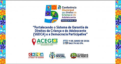 Imagem - 5ª Conferência Municipal dos Direitos da Criança e do Adolescente de Guarantã do Norte – MT